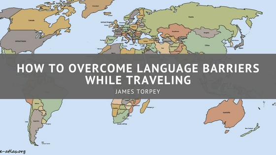 How To Overcome Language Barriers While Traveling